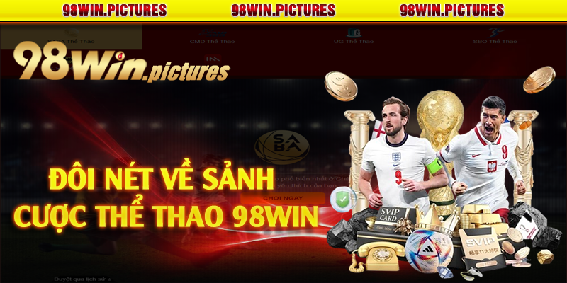 Đôi nét về sảnh cược thể thao 98win